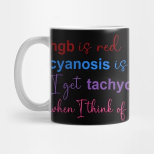 Hgb Is Red Cyanosis Is Blue I Get Tachycardia Cardiac Nurse Mug